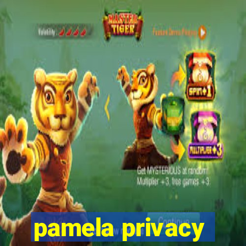 pamela privacy